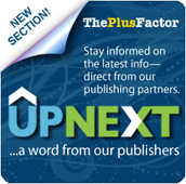 The Plus Factor. Stay informed on the latest info -- direct from our publishing partners. UP NEXT ...a word from our publishers